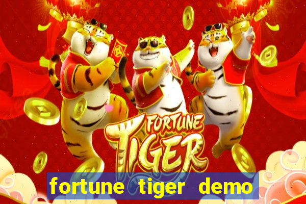 fortune tiger demo aposta de 500